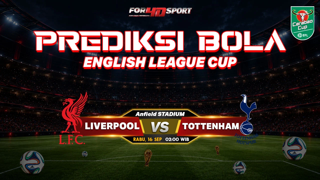 PREDIKSI ENGLISH LEAGUE CUP 16 SEPTEMBER 2026 LIVERPOOL VS TOTTENHAM