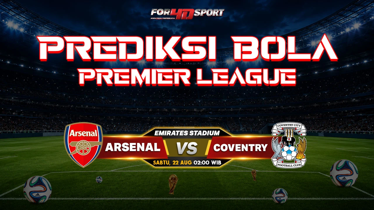 PREDIKSI PREMIER LEAGUE 2026 22 AGUSTUS 2026 ARSENAL VS COVENTRY