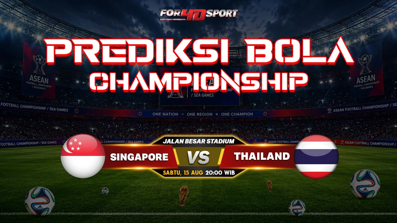 PREDIKSI ASEAN CHAMPIONSHIP 2026 15 AGUSTUS 2026 SINGAPORE VS THAILAND