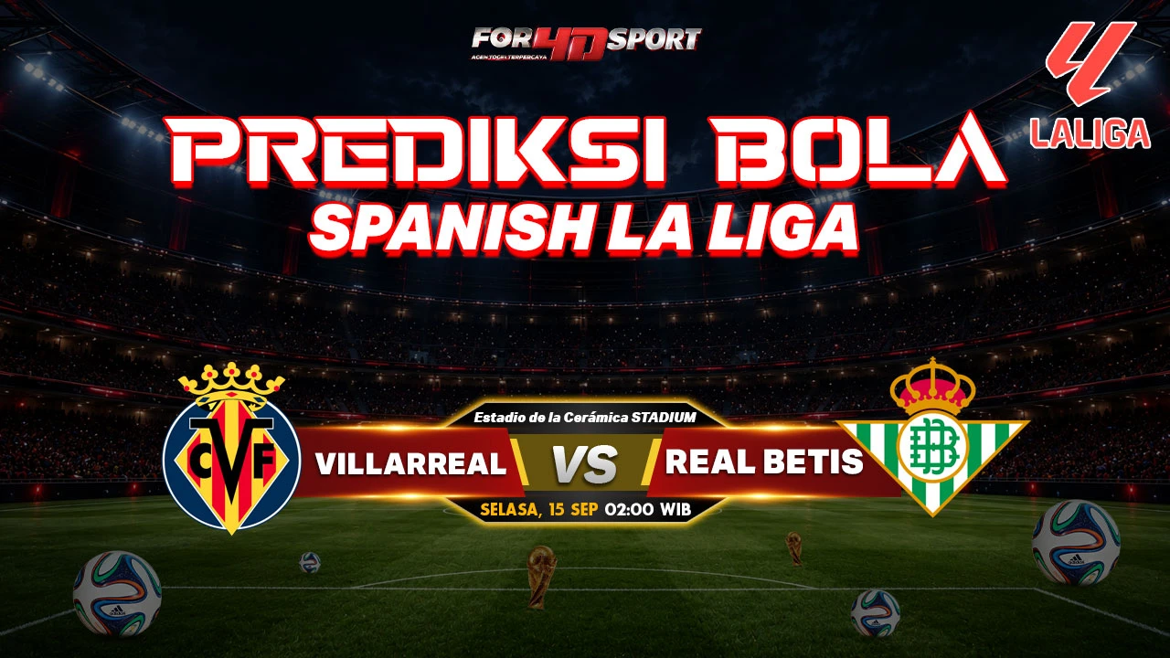 PREDIKSI SPANISH LA LIGA 15 SEPTEMBER 2026 VILLARREAL VS REAL BETIS