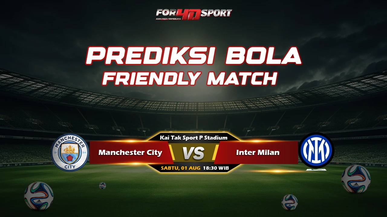 PREDIKSI BOLA FRIENDLY MATCH MANCHESTER CITY VS INTER MILAN