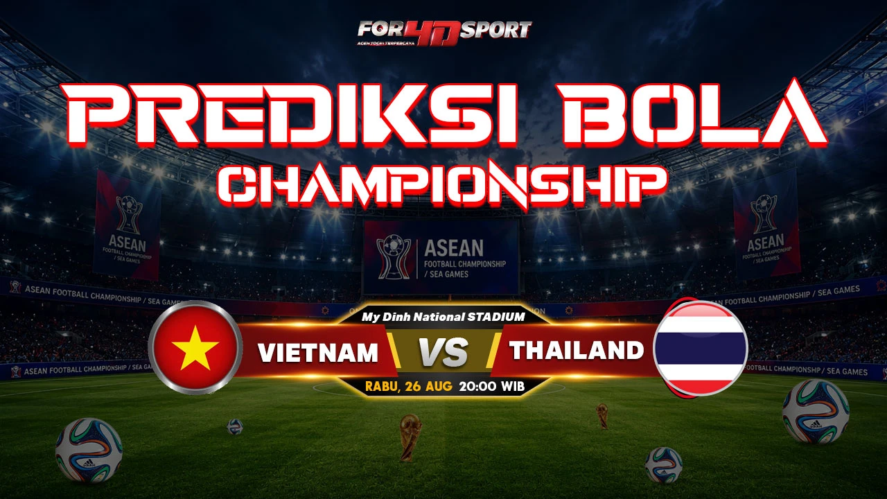 PREDIKSI ASEAN CHAMPIONSHIP FINAL 2026 26 AGUSTUS 2026 VIETNAM VS THAILAND